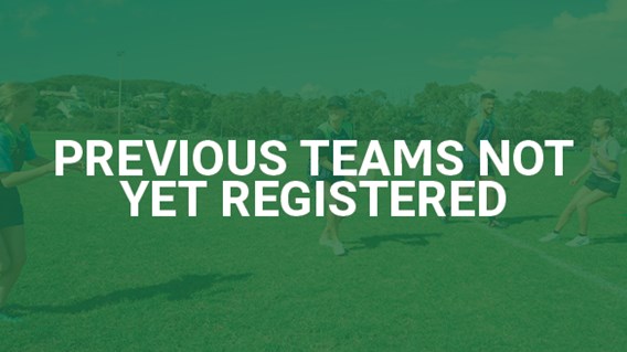 Previous Teams Not Yet Registered
