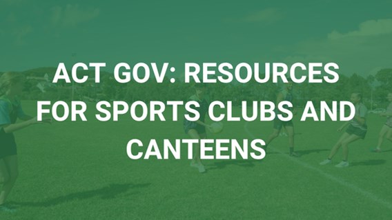 ACT: Resources for Sports Clubs and Canteens