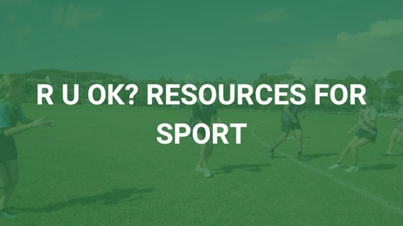 R U OK? Resources for Sport